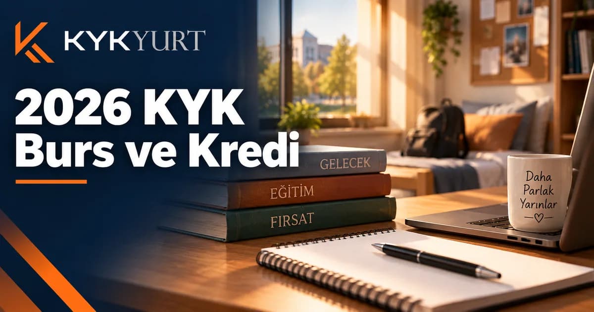KYK Burs ve Kredi 2026: Tutarlar ve Başvuru Takvimi