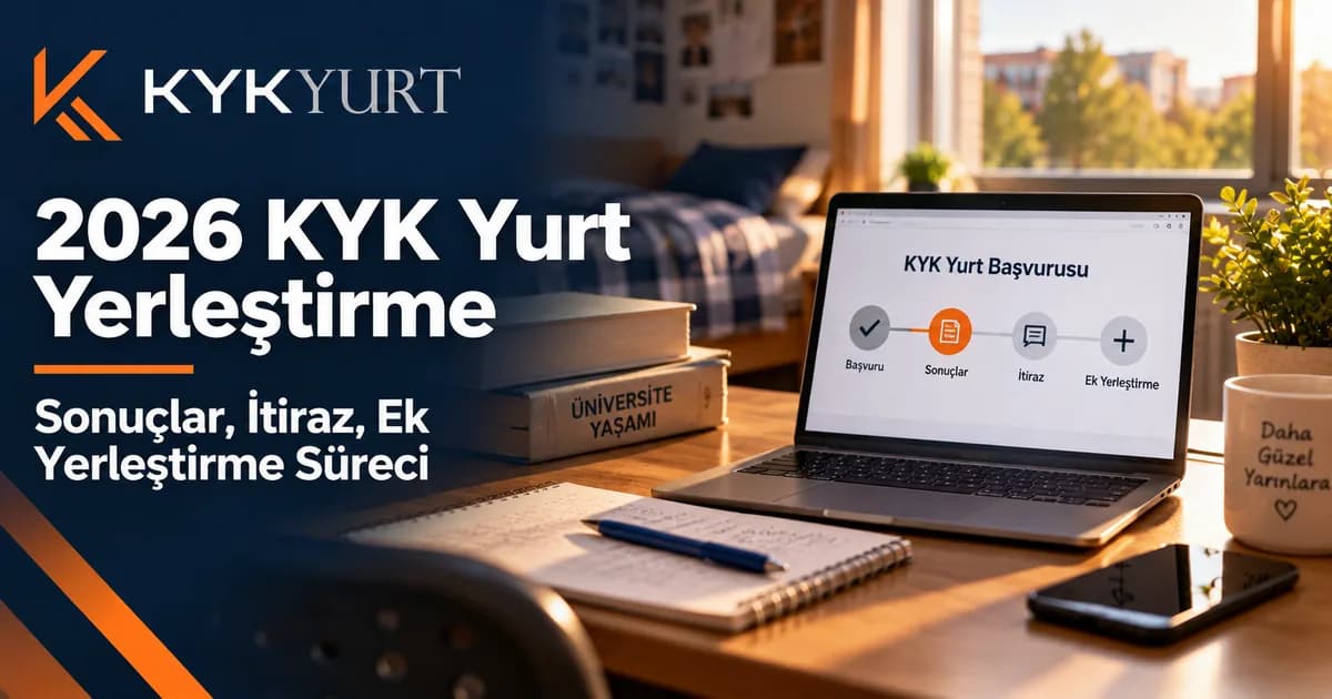KYK Yerleştirme Sonucu: Yedek, Kayıt ve İtiraz Rehberi