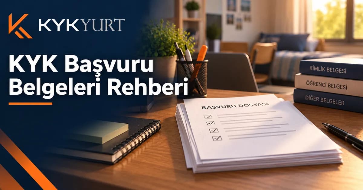 KYK Başvuru Belgeleri: Hangi Bilgi Ne Zaman Gerekir?