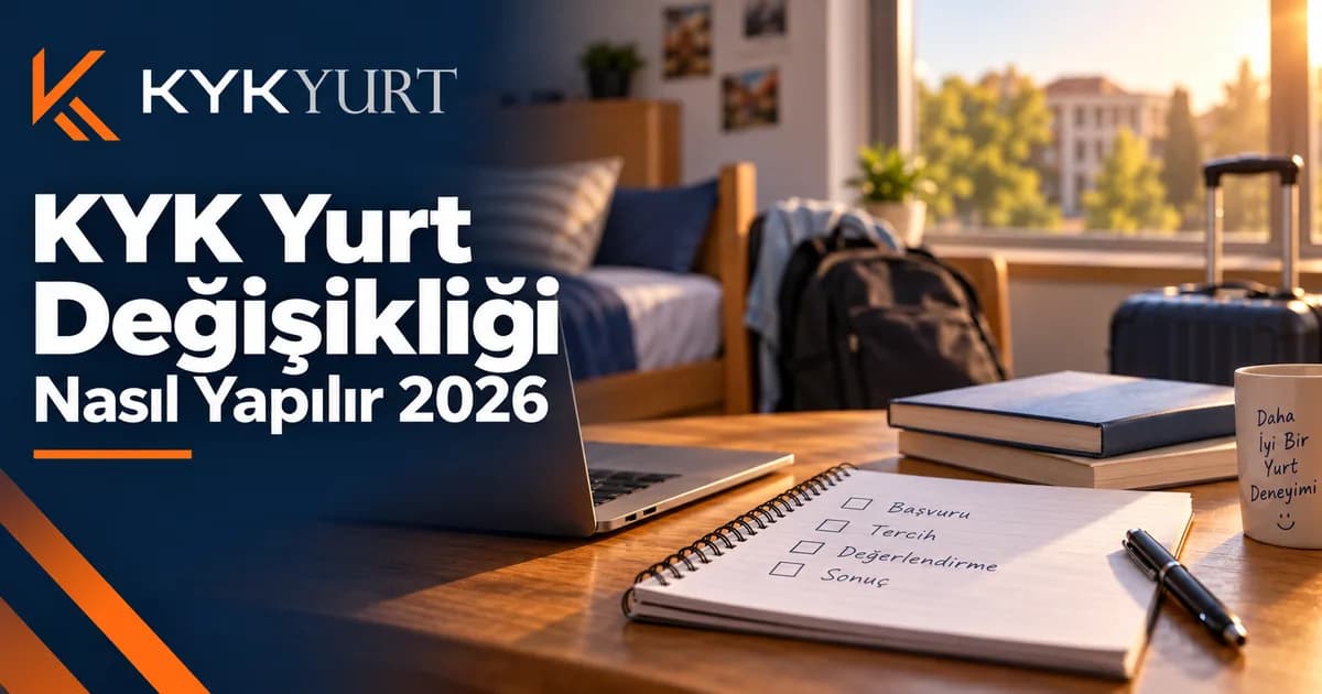 KYK Yurt Değişikliği: Oda, Yurt ve Nakil Arasındaki Fark