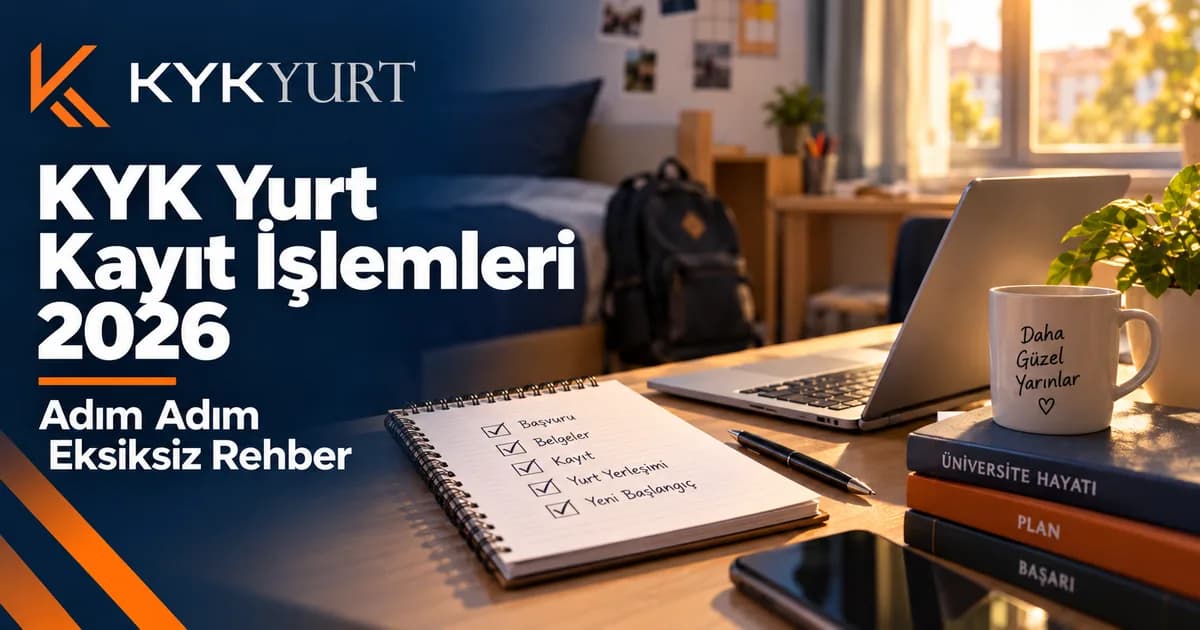 KYK Yurt Kaydı 2026: Ödeme, Taahhütname ve Giriş