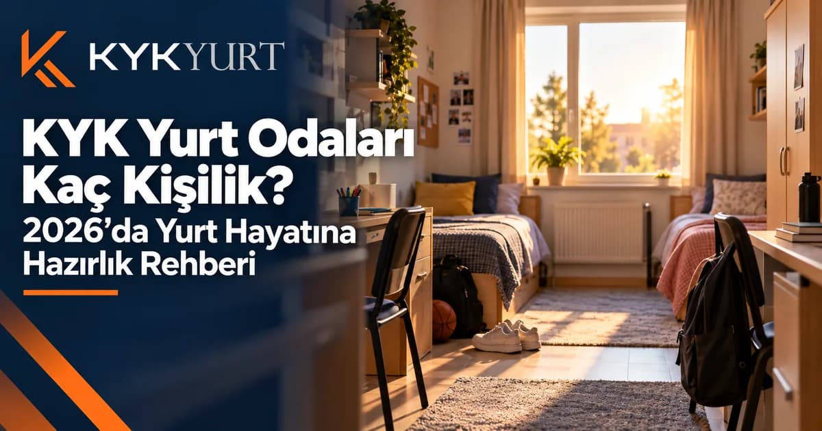 KYK Yurt Odaları Kaç Kişilik? Kapasite ve Oda Seçimi